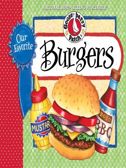 Title details for Our Favorite Burger Recipes Cookbook by Gooseberry Patch - Available